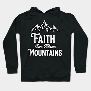 FAITH CAN MOVE MOUNTAINS Hoodie